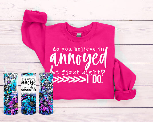 Do You Believe in Annoyed at First Sight 20 oz Skinny Tumbler