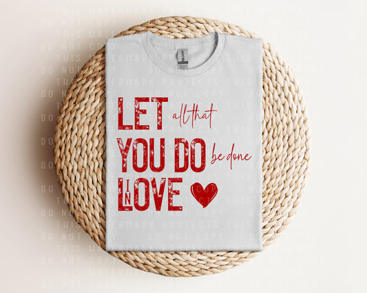 Let All That You Do Be Done in Love Graphic Tee