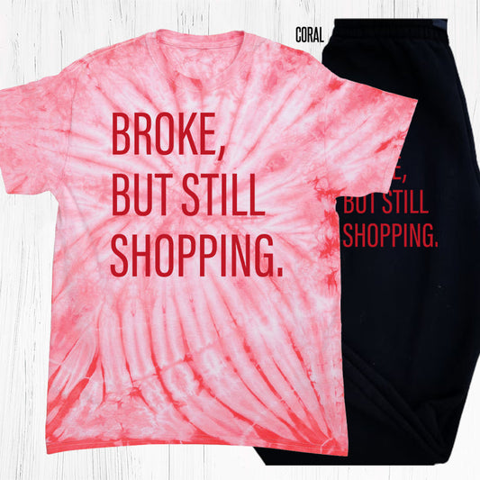 Broke But Still Shopping Graphic Tee Graphic Tee