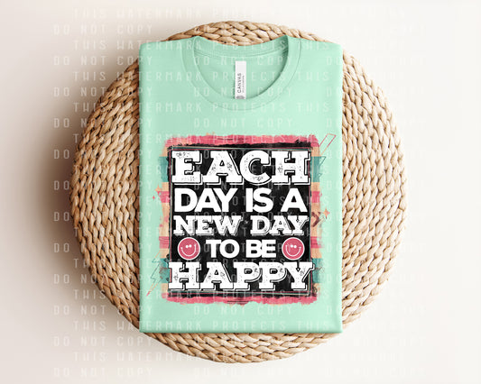 Each Day is a New Day to Be Happy Graphic Tee