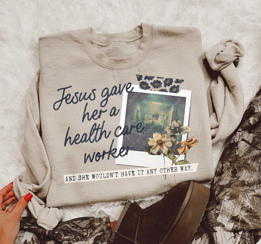 Jesus Gave Her a Health Care Worker Graphic Tee