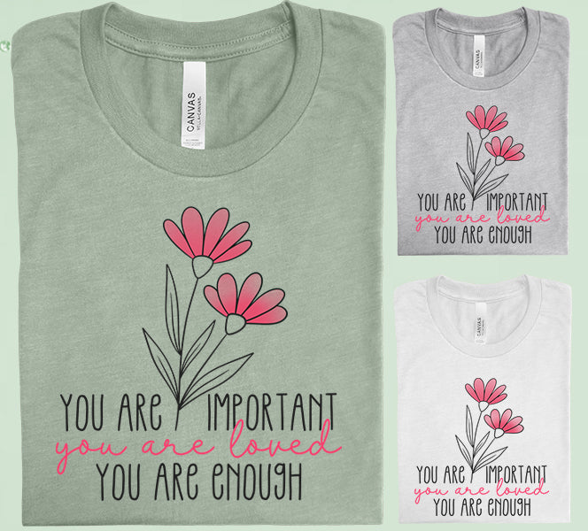 You Are Important Graphic Tee Graphic Tee