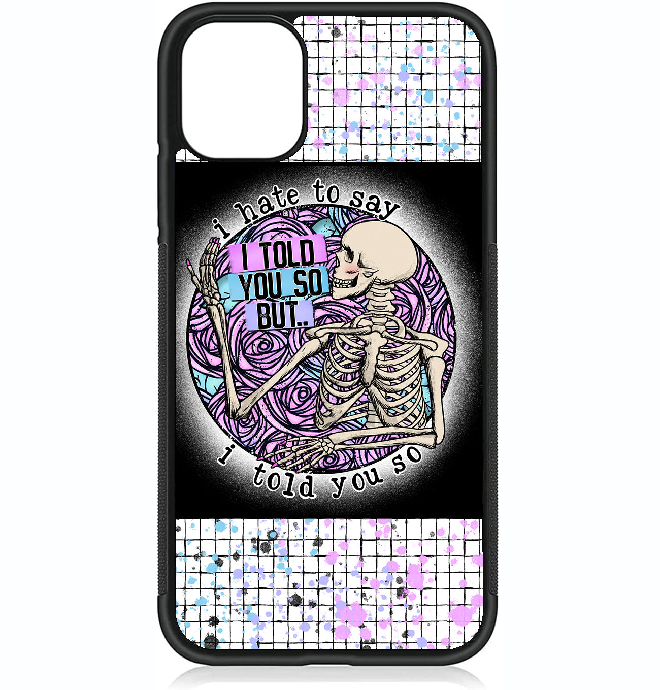I Hate to Say I Told You So Phone Case