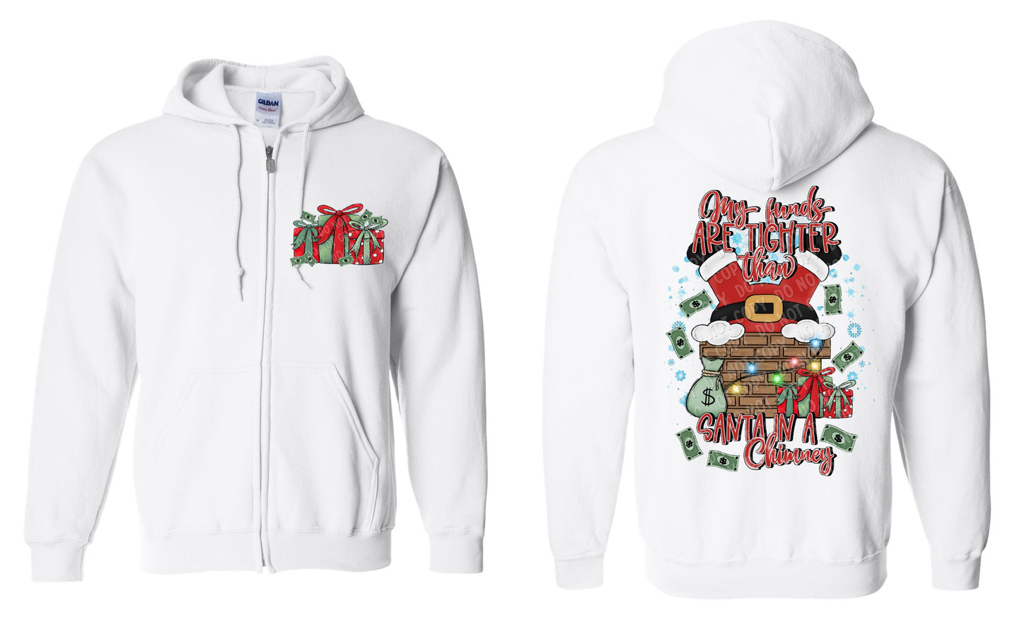 My Funds are Tighter Than Santa in a Chimney Zip Up Hoodie