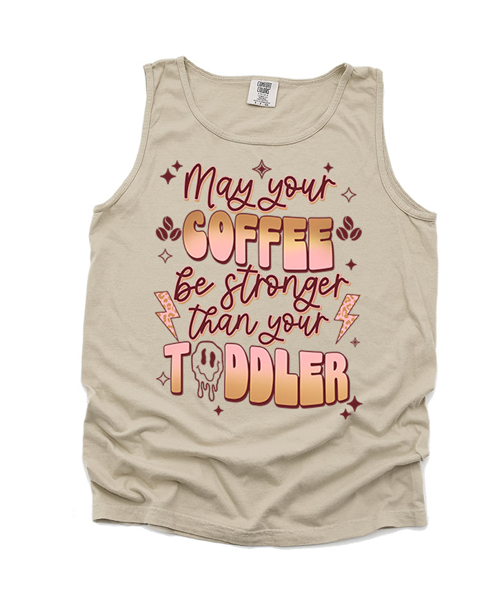 May Your Coffee Be Stronger Than Your Toddler Graphic Tee