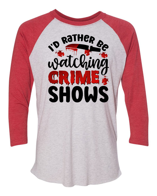 I'd Rather Be Watching Crime Shows Graphic Tee