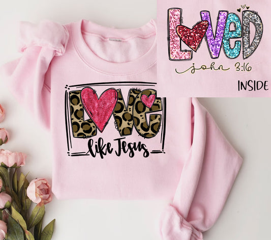 Love Like Jesus / Loved Double Printed Graphic Sweatshirt