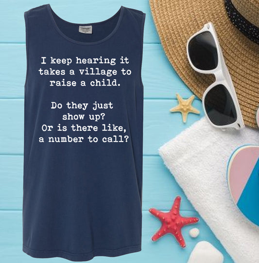 I Keep Hearing it Takes a Village to Raise a Child Graphic Tee