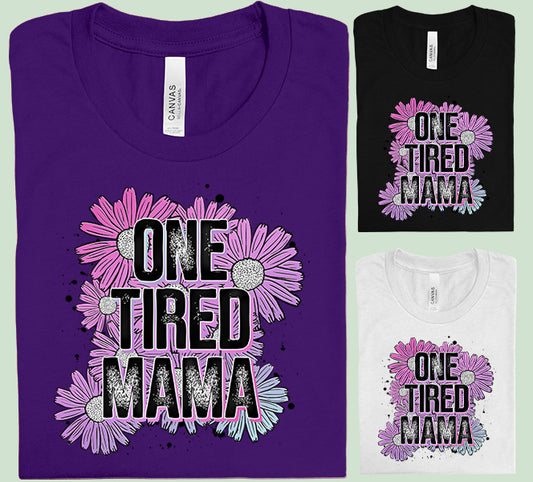 One Tired Mama Graphic Tee