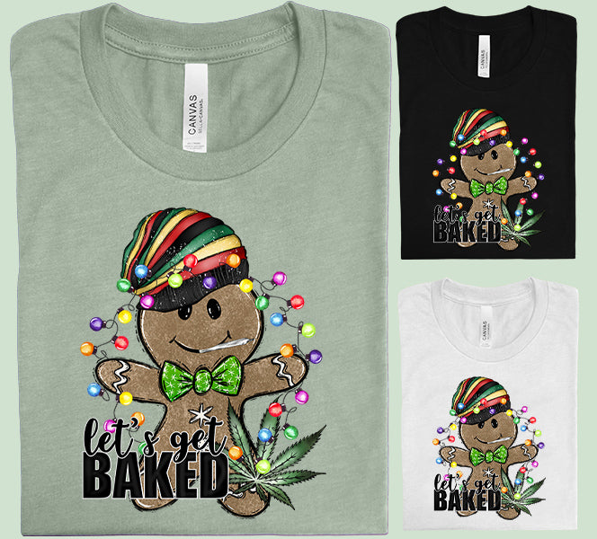 Let's Get Baked Graphic Tee