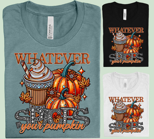 Whatever Spices Your Pumpkin Graphic Tee