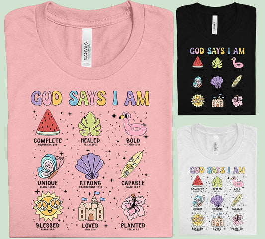 God Says I Am Graphic Tee