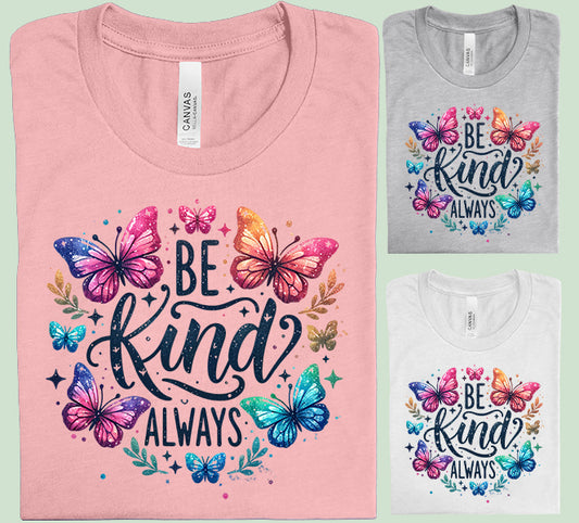 Be Kind Always Graphic Tee