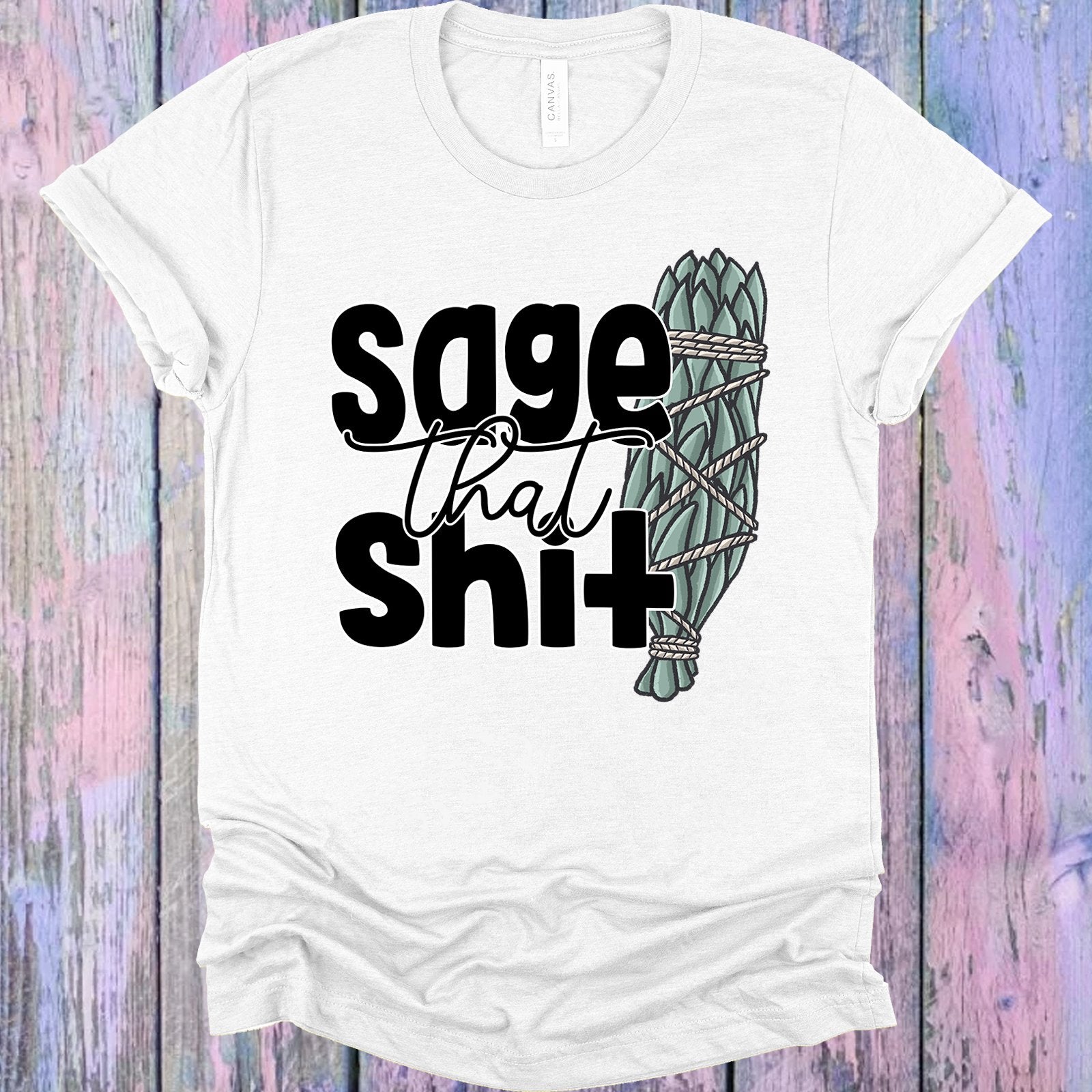 Sage That Sh** Graphic Tee Graphic Tee