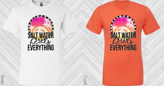 Salt Water Heals Everything Graphic Tee Graphic Tee