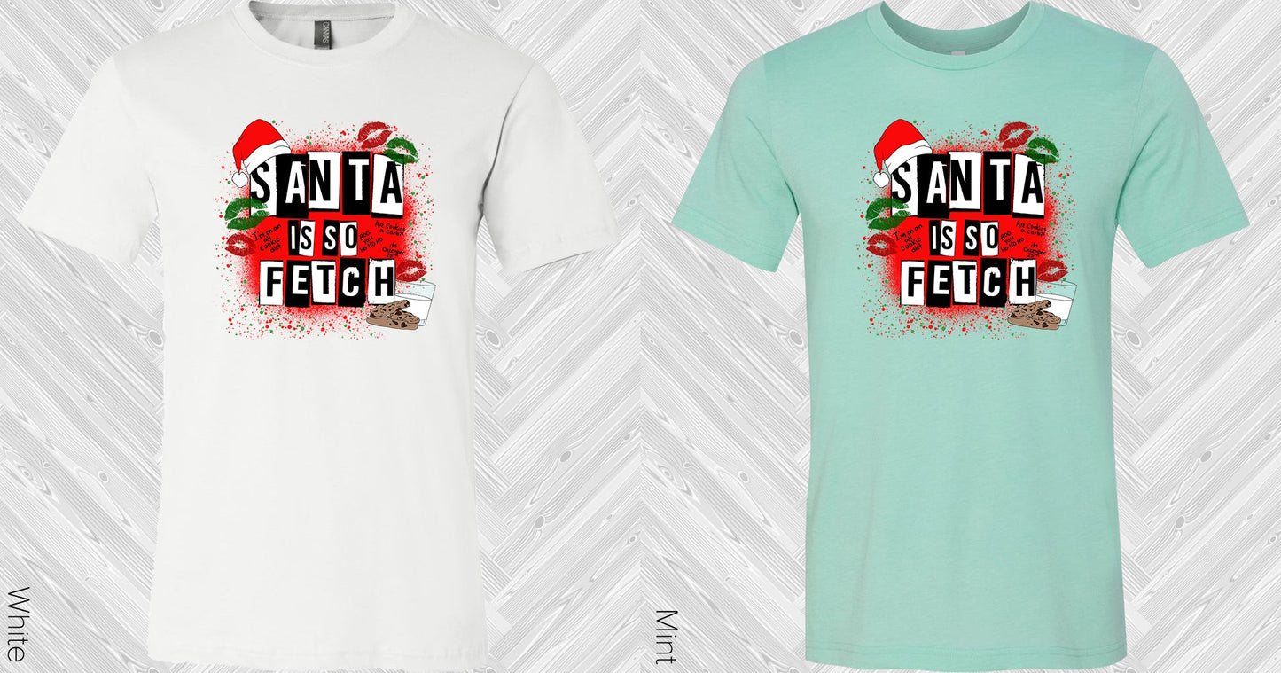 Santa Is So Fetch Graphic Tee Graphic Tee