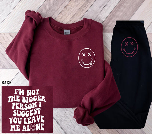 Im Not The Bigger Person I Suggest You Leave Me Alone Graphic Tee Graphic Tee