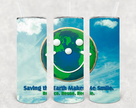 Saving The Earth Makes Me Smile 20 Oz Skinny Tumbler