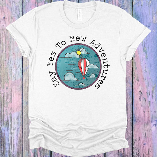 Say Yes To New Adventures Graphic Tee Graphic Tee