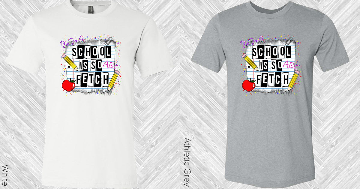 School Is So Fetch Graphic Tee
