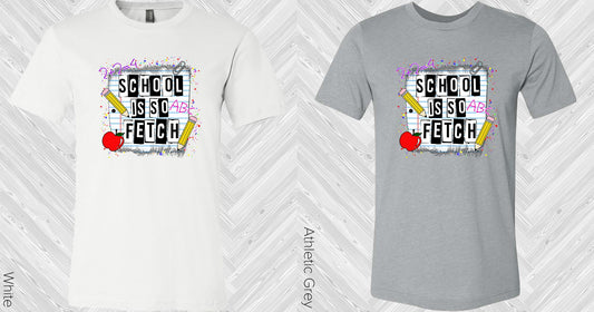 School Is So Fetch Graphic Tee
