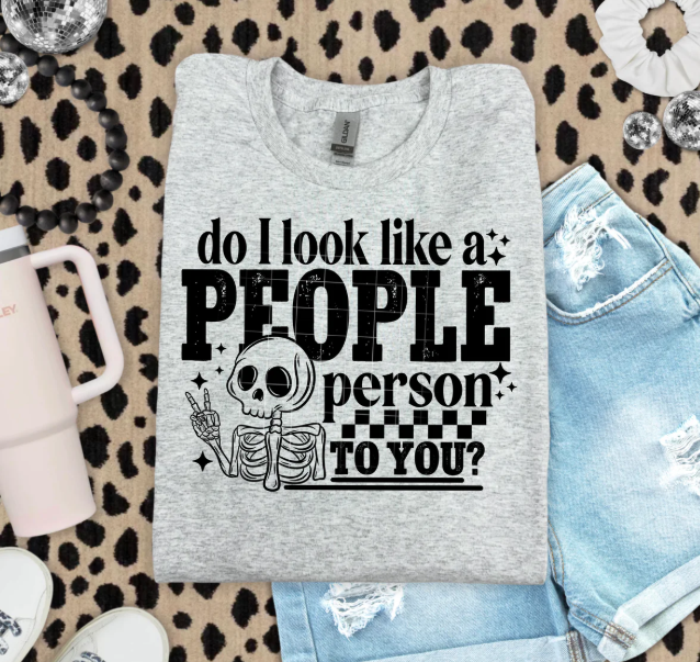 Do I Look Like a People Person to You Graphic Tee