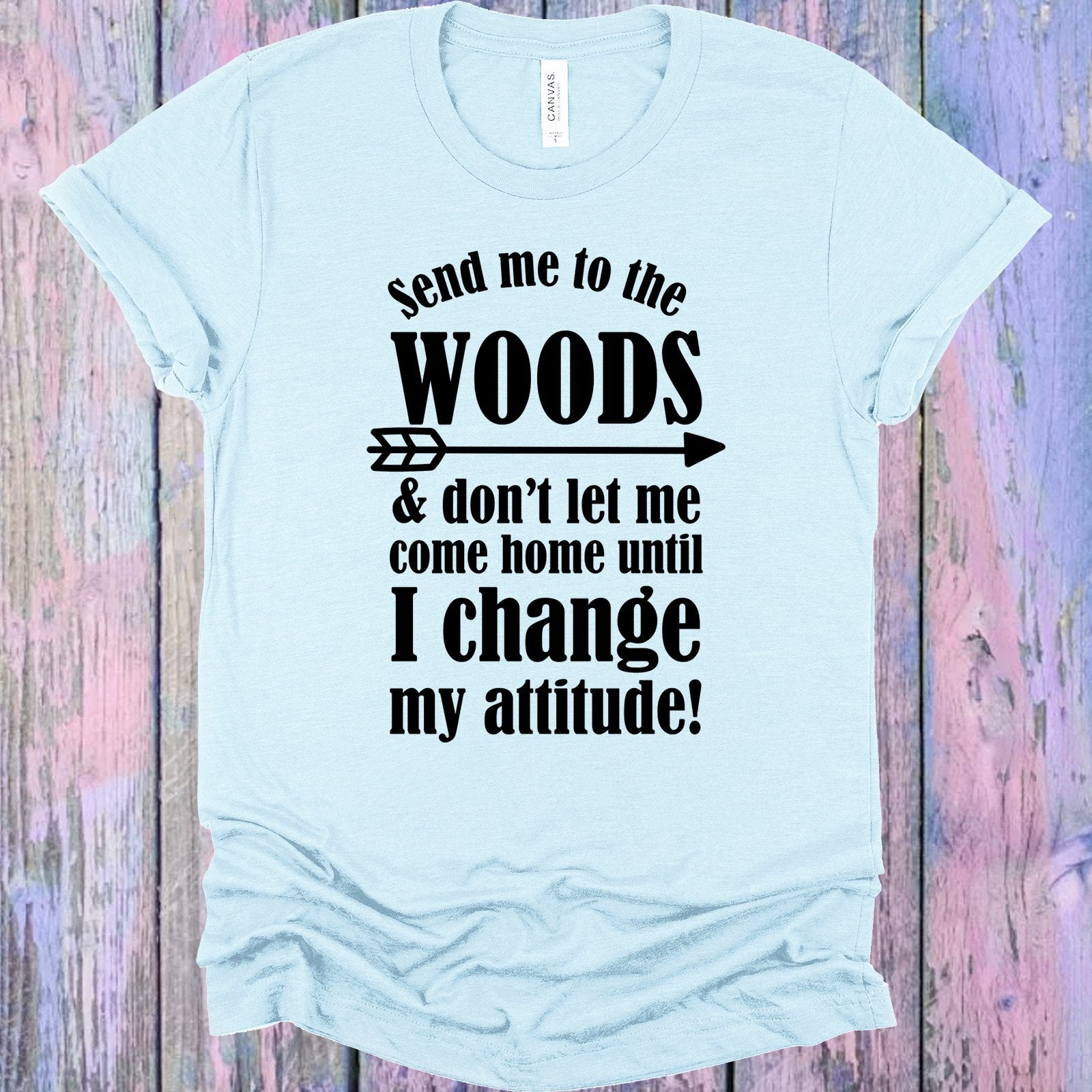 Send Me To The Woods Graphic Tee Graphic Tee