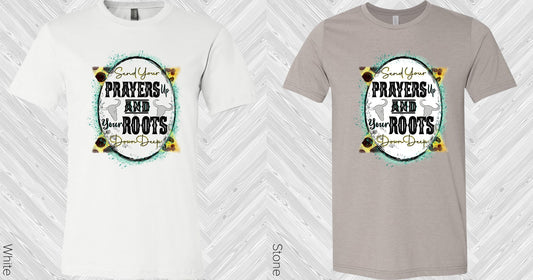 Send Your Prayers Up And Roots Down Graphic Tee Graphic Tee