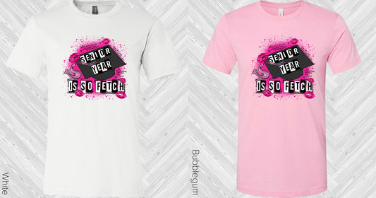 Senior Year Is So Fetch Graphic Tee