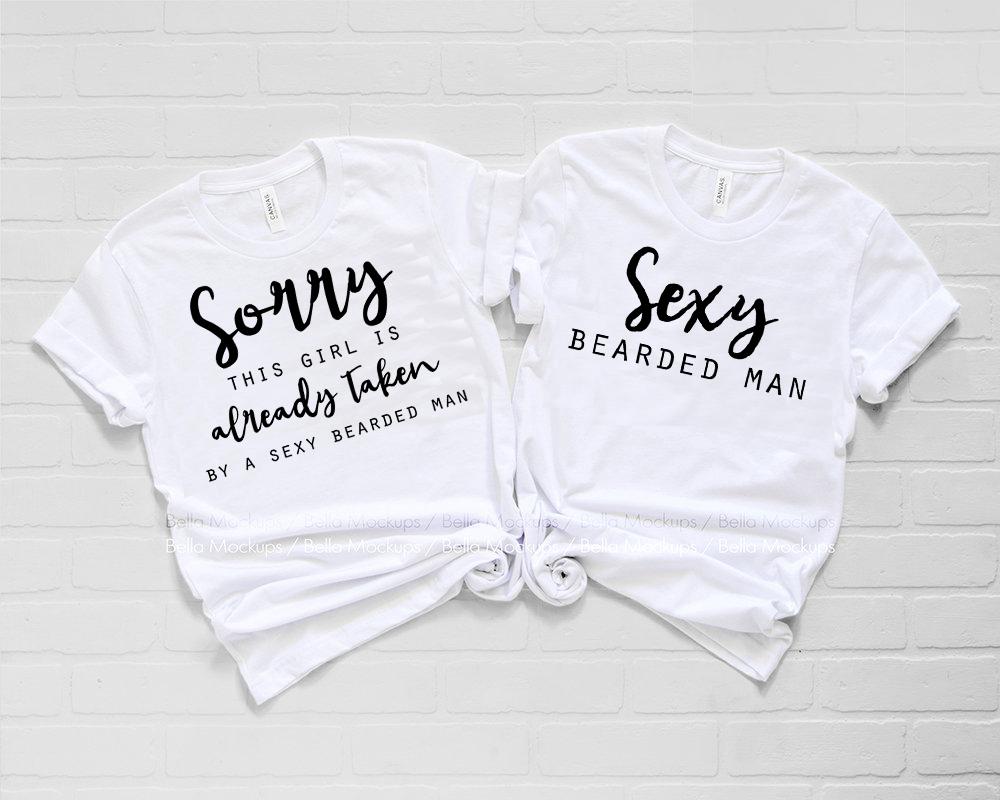 Sorry This Girl Is Already Taken Be A Sexy Bearded Man Graphic Tee Graphic Tee