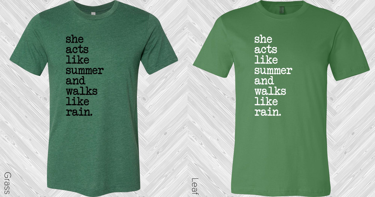 She Acts Life Summer And Walks Like Rain Graphic Tee Graphic Tee