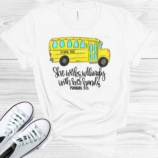 She Works Willingly With Her Hands - Bus Driver Graphic Tee Graphic Tee