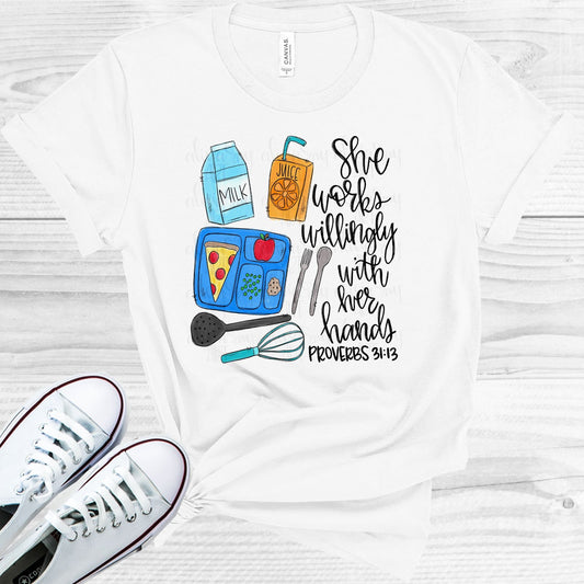 She Works Willingly With Her Hands - Cafeteria Worker Graphic Tee Graphic Tee