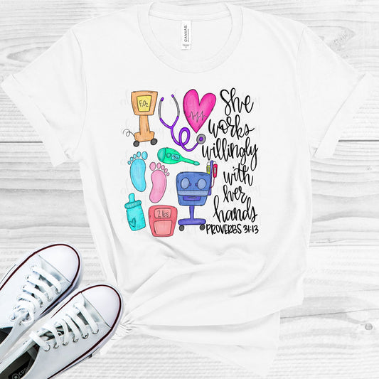 She Works Willingly With Her Hands - Nicu Nurse Graphic Tee Graphic Tee