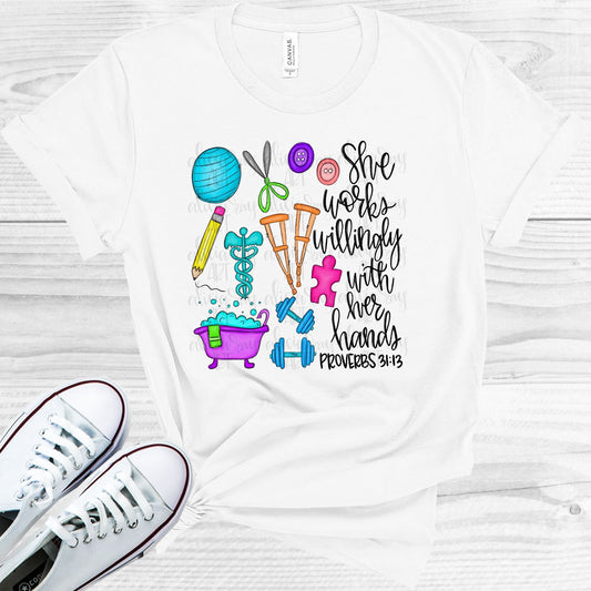 She Works Willingly With Her Hands - Occupational Therapist Graphic Tee Graphic Tee