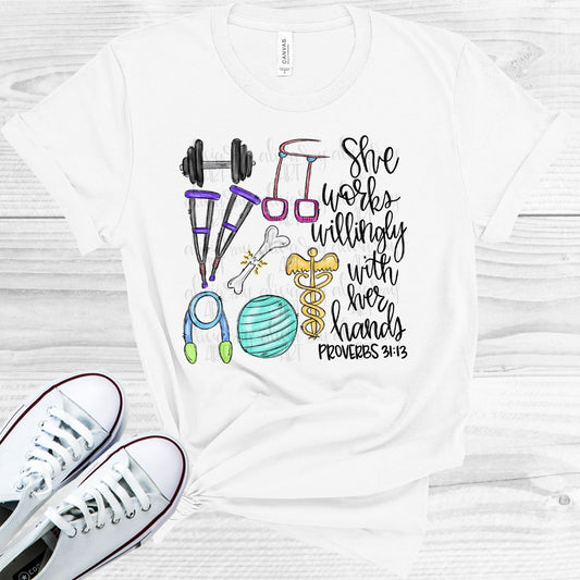 She Works Willingly With Her Hands - Physical Therapist Graphic Tee Graphic Tee