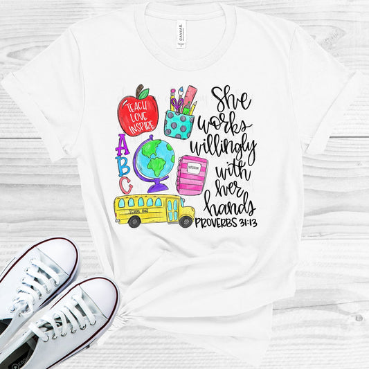 She Works Willingly With Her Hands - Teacher Graphic Tee Graphic Tee
