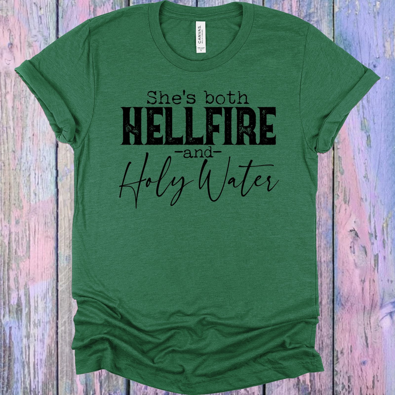 Shes Both Hellfire And Holy Water Graphic Tee Graphic Tee