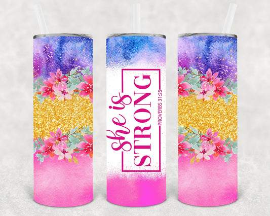 She Is Strong 20 Oz Skinny Tumbler