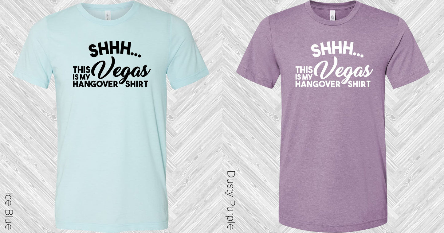 Shhh This Is My Vegas Hangover Shirt Graphic Tee Graphic Tee