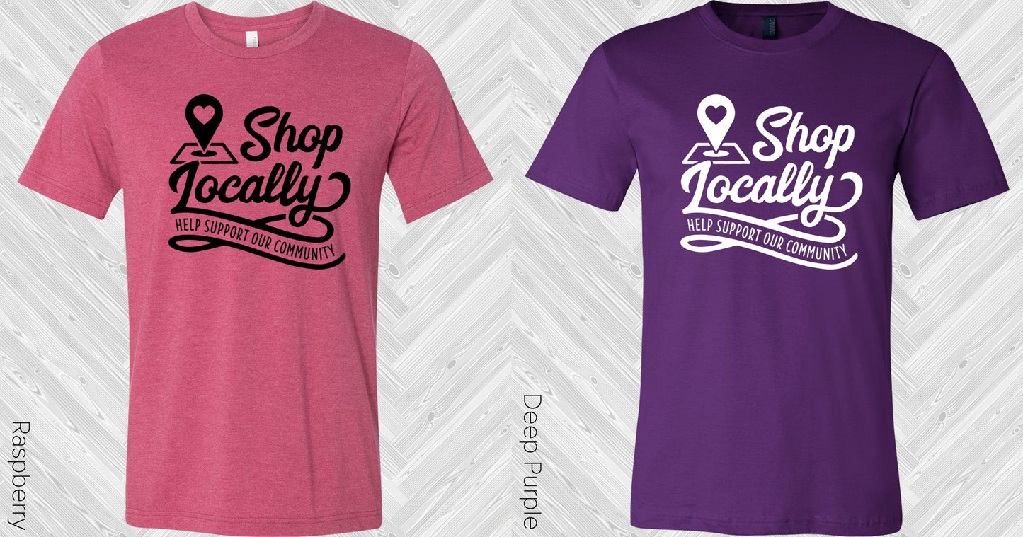 Shop Locally Help Support Our Community Graphic Tee Graphic Tee