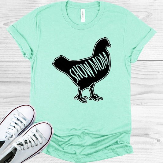 Show Mom Chicken Graphic Tee Graphic Tee