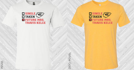 Single Taken Future Mrs Travis Kelce Graphic Tee Graphic Tee