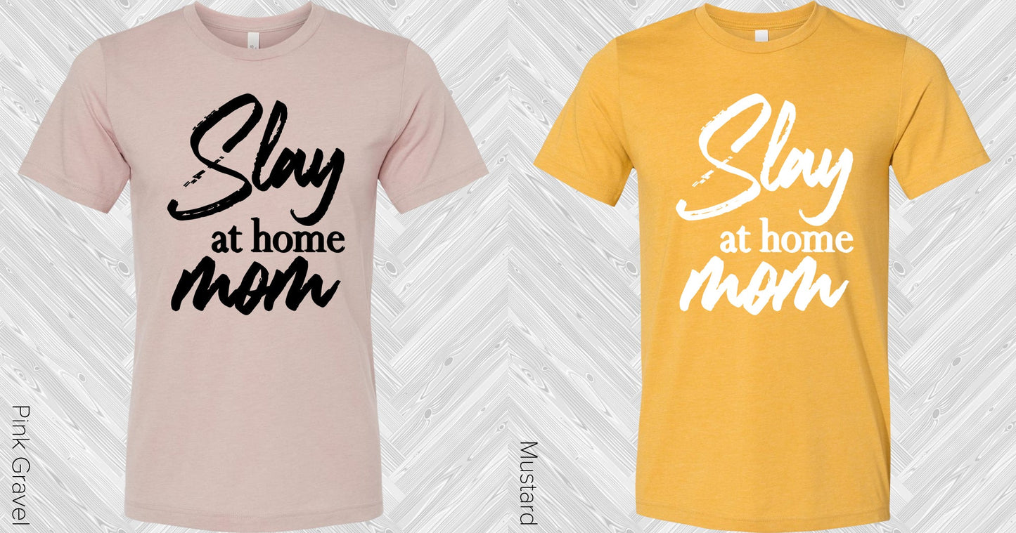 Slay At Home Mom Graphic Tee Graphic Tee