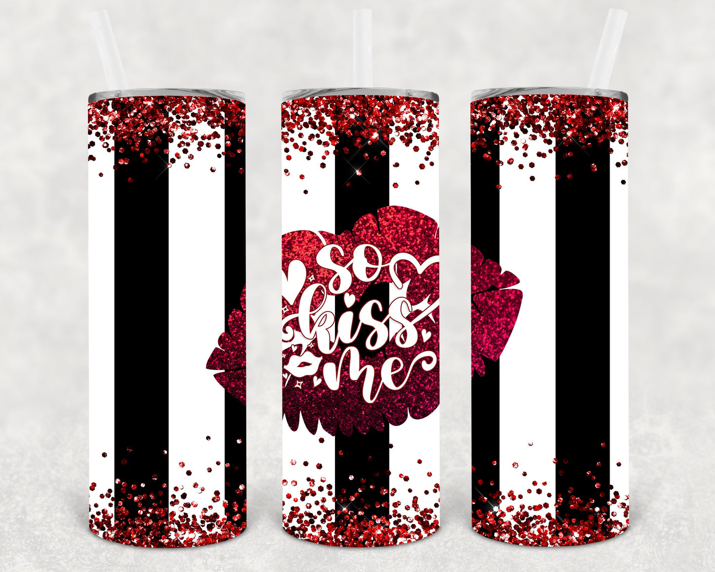 So Kiss Me 20 Oz Skinny Tumbler