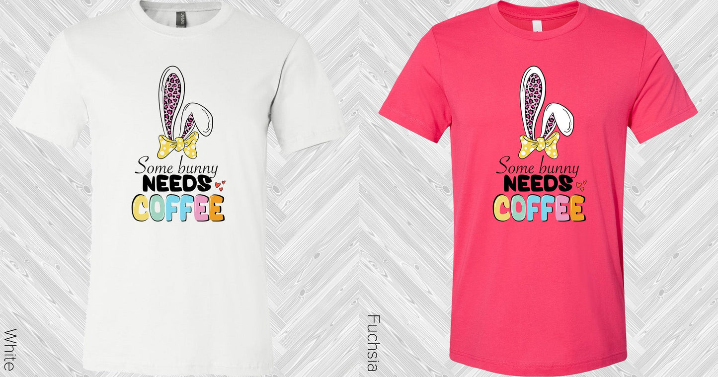 Some Bunny Needs Coffee Graphic Tee Graphic Tee