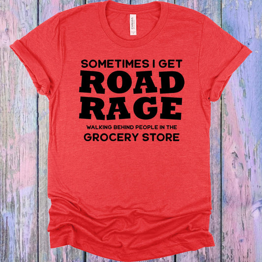 Sometimes I Get Road Rage Graphic Tee Graphic Tee