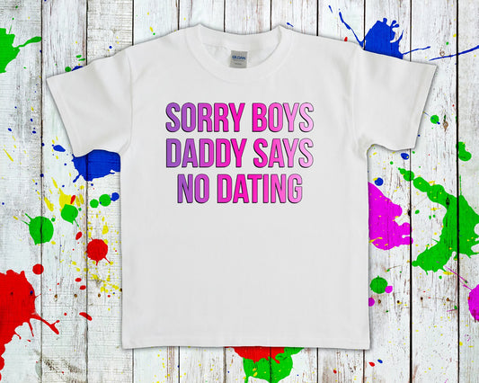 Sorry Boys Daddy Says No Dating Graphic Tee Graphic Tee