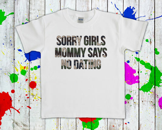 Sorry Girls Mommy Says No Dating Graphic Tee Graphic Tee