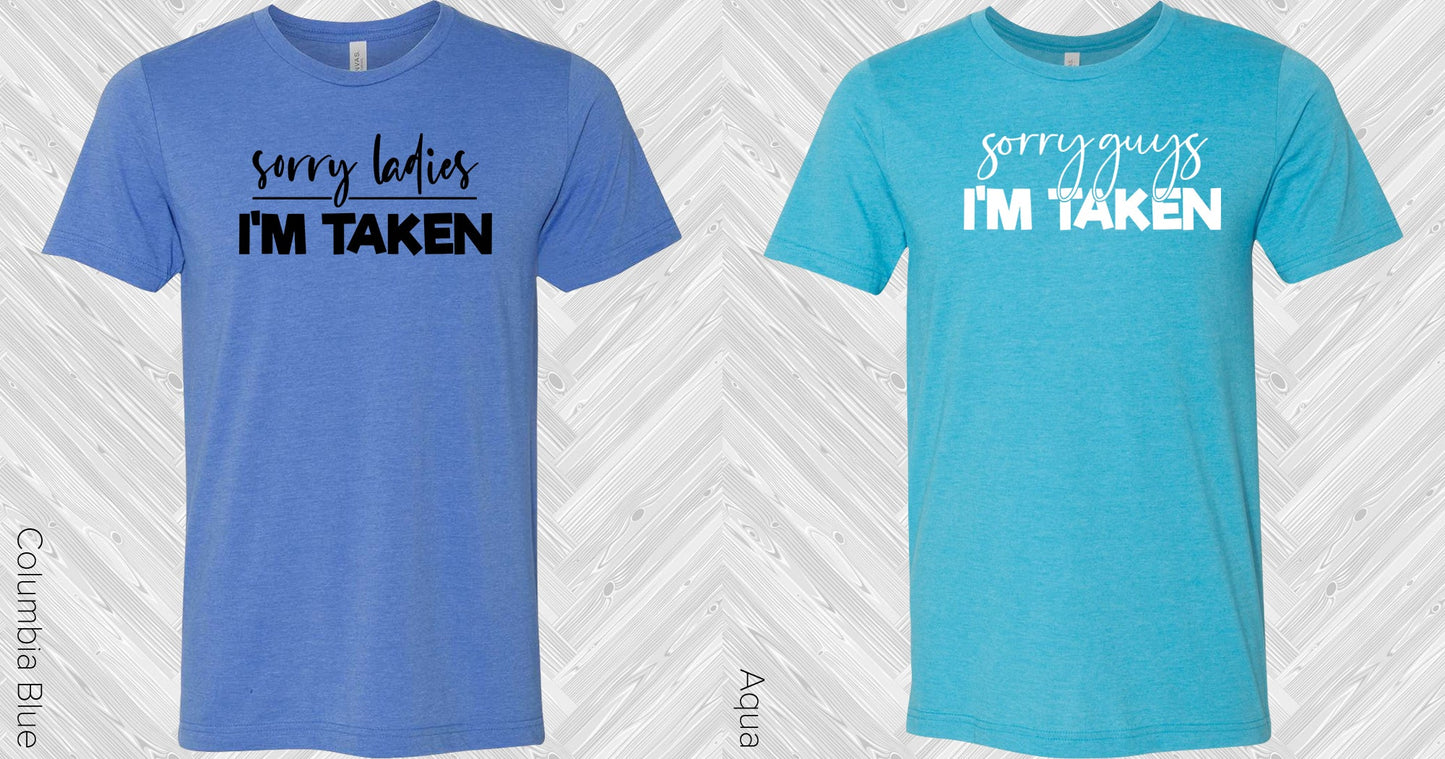 Sorry Guys Im Taken Wedding Set Graphic Tee Graphic Tee